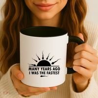 Many Years Ago I Was The Fastest Funny Sarcastic Coffee Mug thumb 3