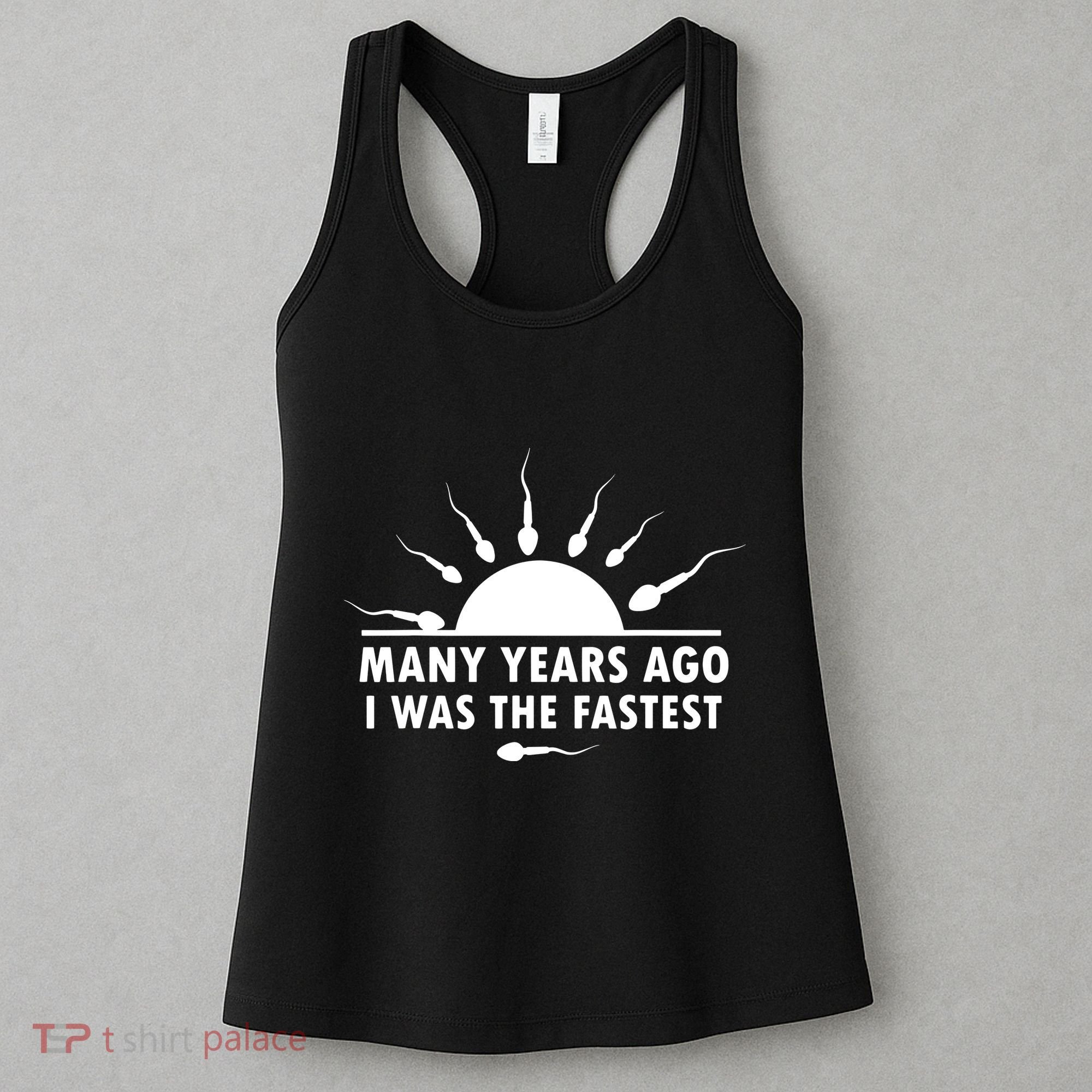 Many Years Ago I Was The Fastest Funny Sarcastic Women's Tank Top