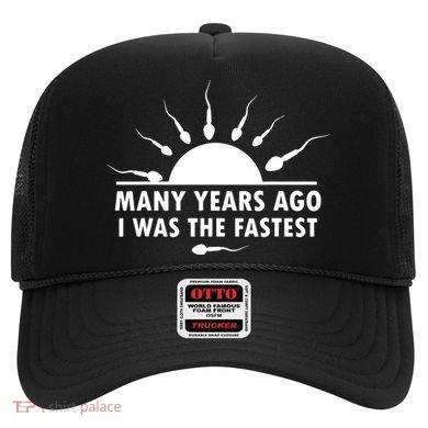 Many Years Ago I Was The Fastest Funny Sarcastic Hat