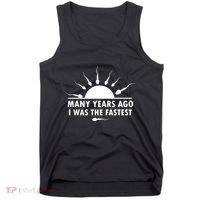 Many Years Ago I Was The Fastest Funny Sarcastic Tank Top thumb 0
