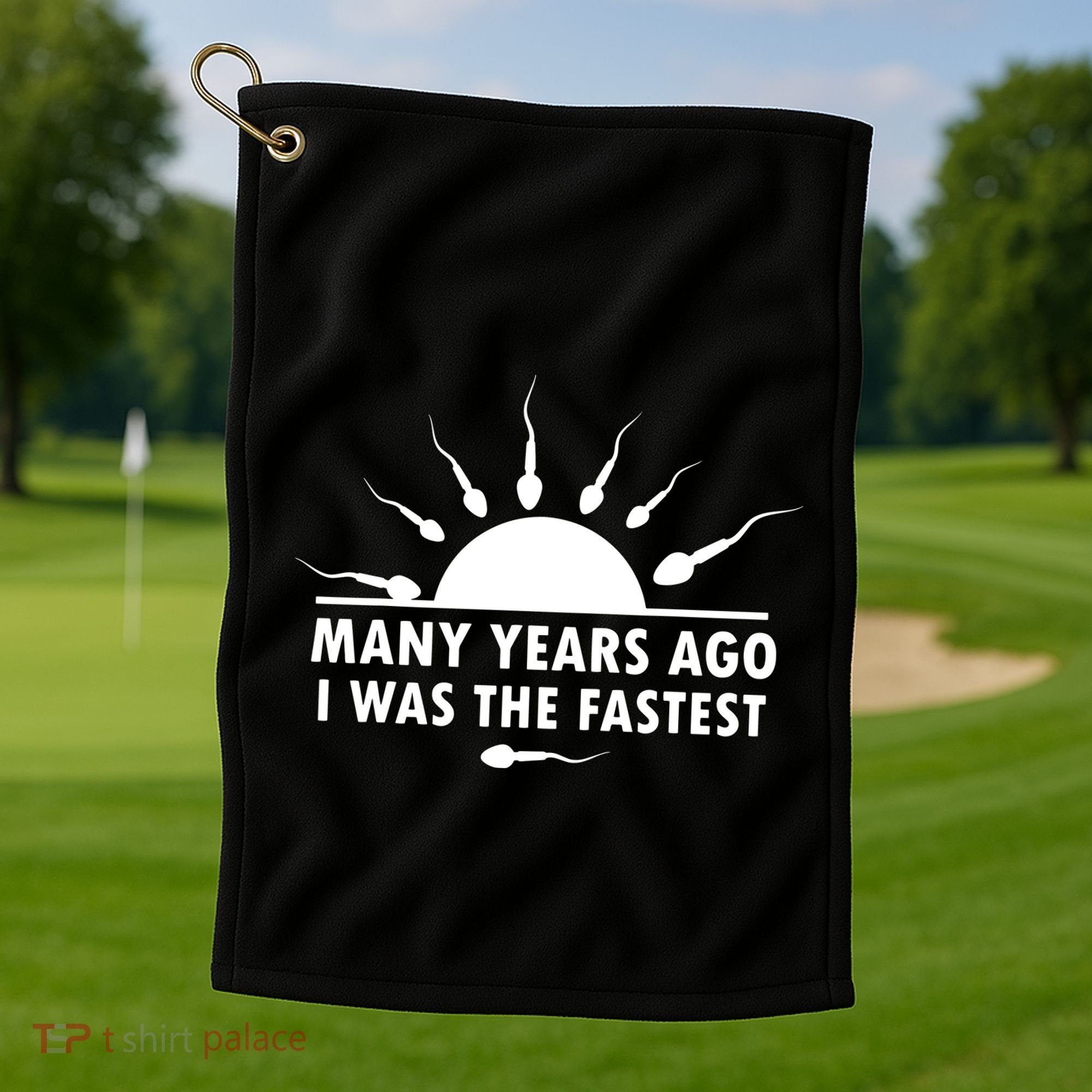 Many Years Ago I Was The Fastest Funny Sarcastic Golf Towel