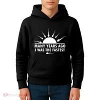 Many Years Ago I Was The Fastest Funny Sarcastic Kids Hoodie thumb 4