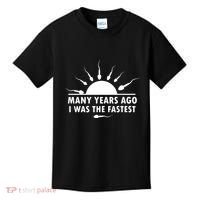 Many Years Ago I Was The Fastest Funny Sarcastic Kids T-Shirt thumb 0