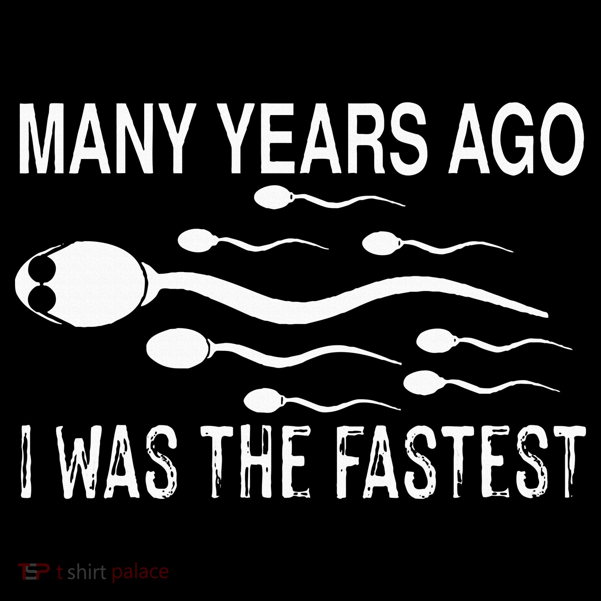 Many Years Ago I Was The Fastest Funny Sperm Women's Hoodie