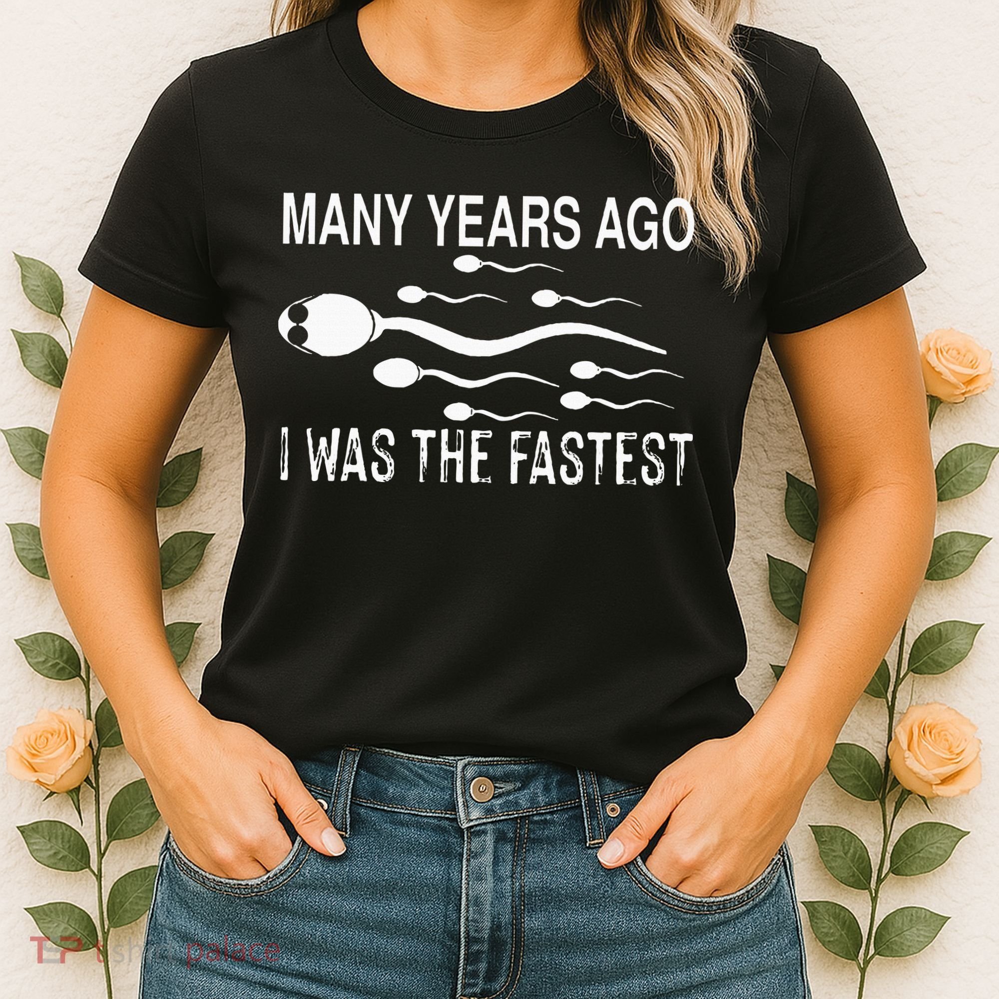 Many Years Ago I Was The Fastest Funny Sperm Women's T-Shirt
