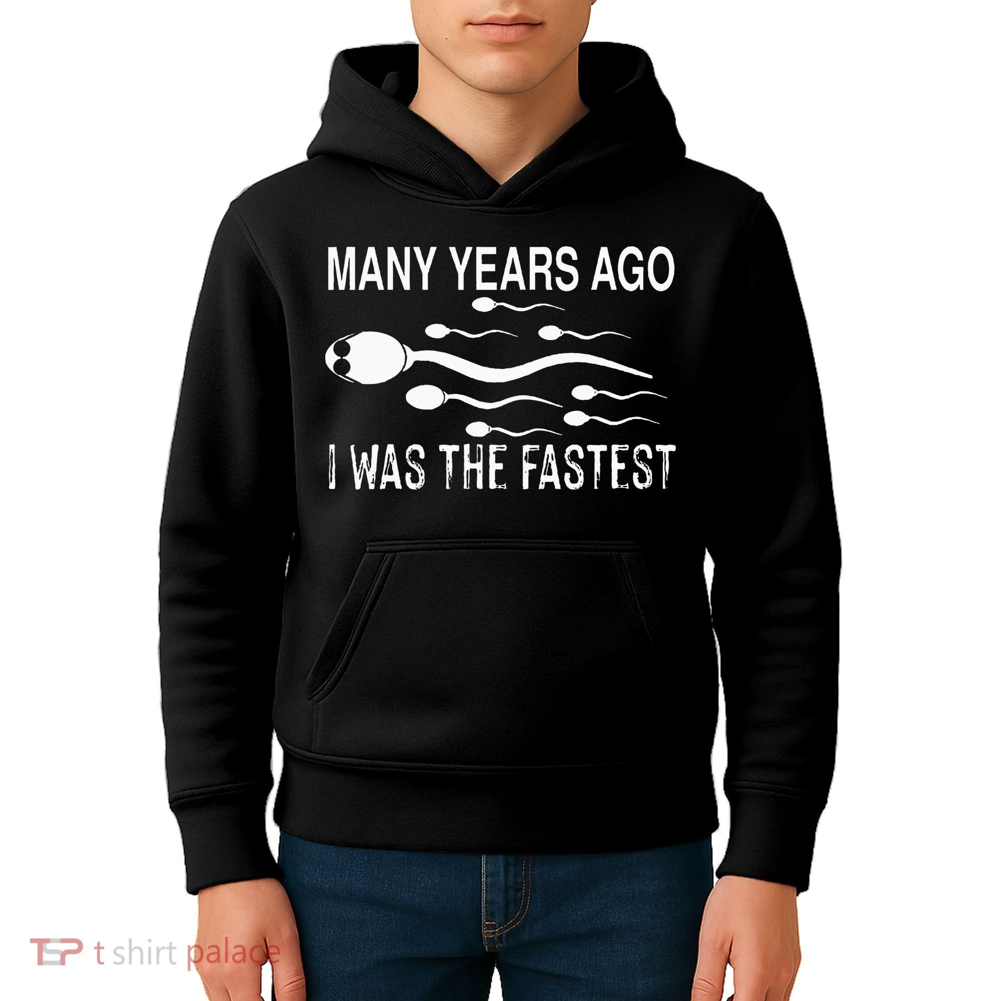 Many Years Ago I Was The Fastest Funny Sperm Kids Hoodie