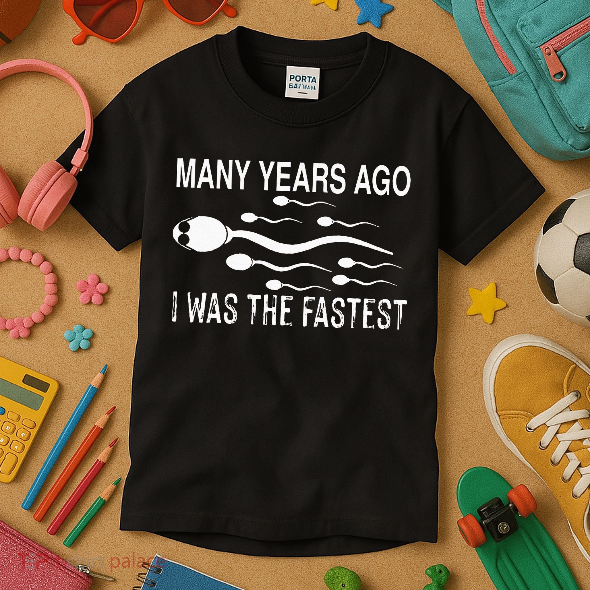 Many Years Ago I Was The Fastest Funny Sperm Kids T-Shirt