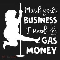 Mind Your Business I Need Gas Money Funny Coaster thumb 2
