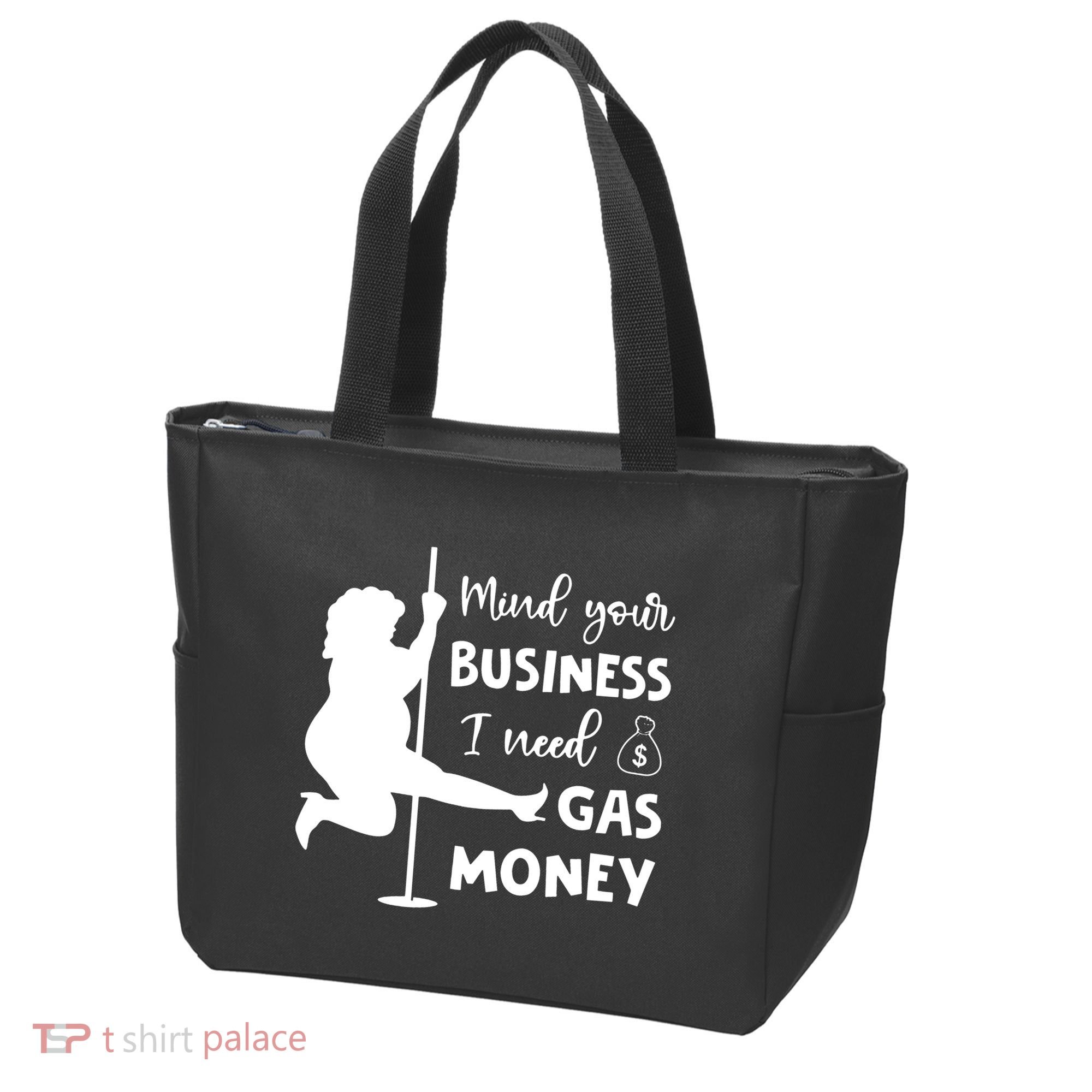Mind Your Business I Need Gas Money Funny Tote Bag