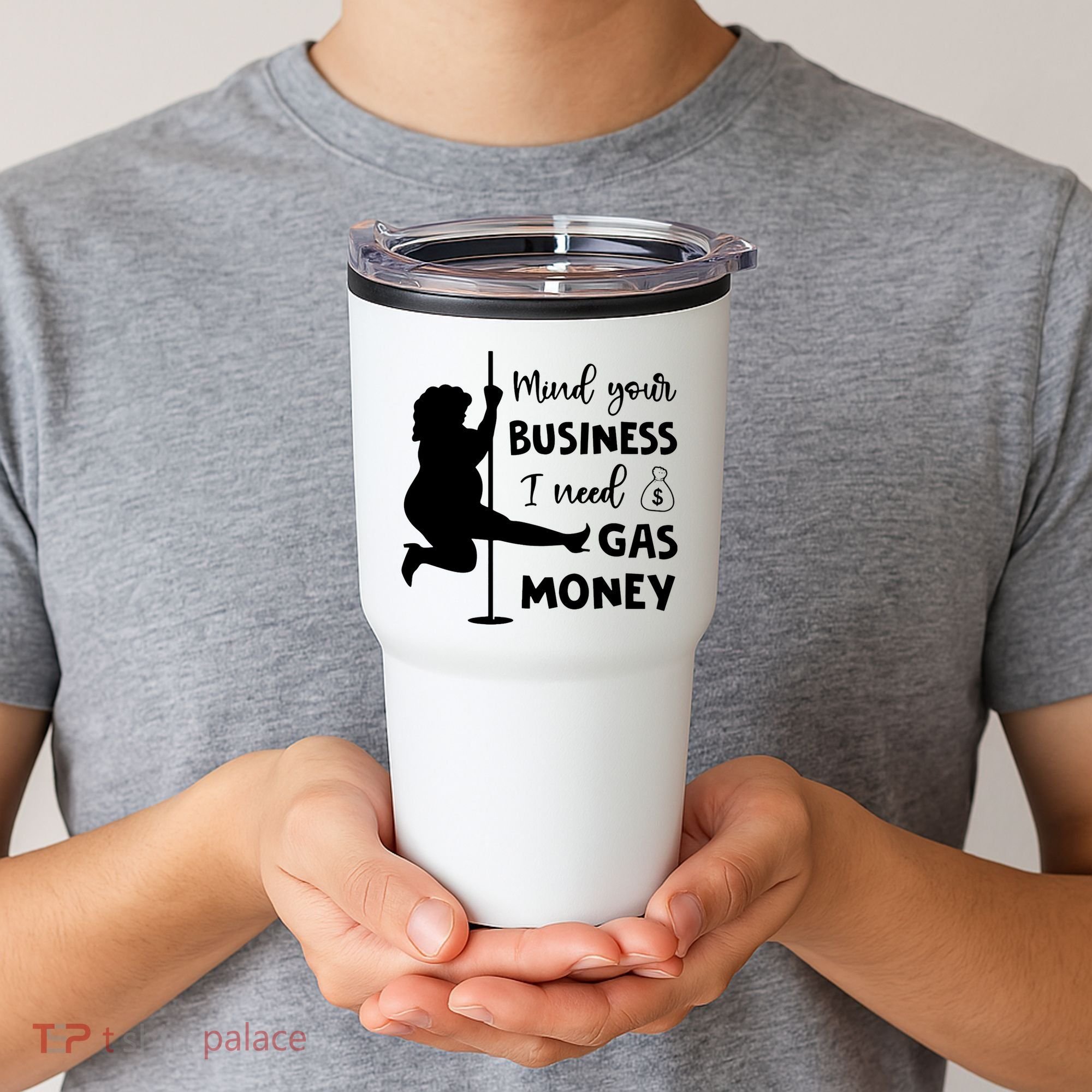 Mind Your Business I Need Gas Money Funny Tumbler