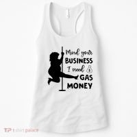 Mind Your Business I Need Gas Money Funny Women's Tank Top thumb 0