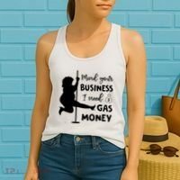 Mind Your Business I Need Gas Money Funny Women's Tank Top thumb 2