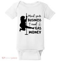 Mind Your Business I Need Gas Money Funny Baby Bodysuit thumb 0
