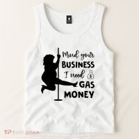 Mind Your Business I Need Gas Money Funny Tank Top thumb 2