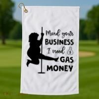 Mind Your Business I Need Gas Money Funny Golf Towel thumb 1