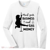 Mind Your Business I Need Gas Money Funny Women's Long Sleeve Shirt thumb 0