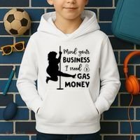 Mind Your Business I Need Gas Money Funny Kids Hoodie thumb 2