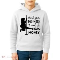 Mind Your Business I Need Gas Money Funny Kids Hoodie thumb 4