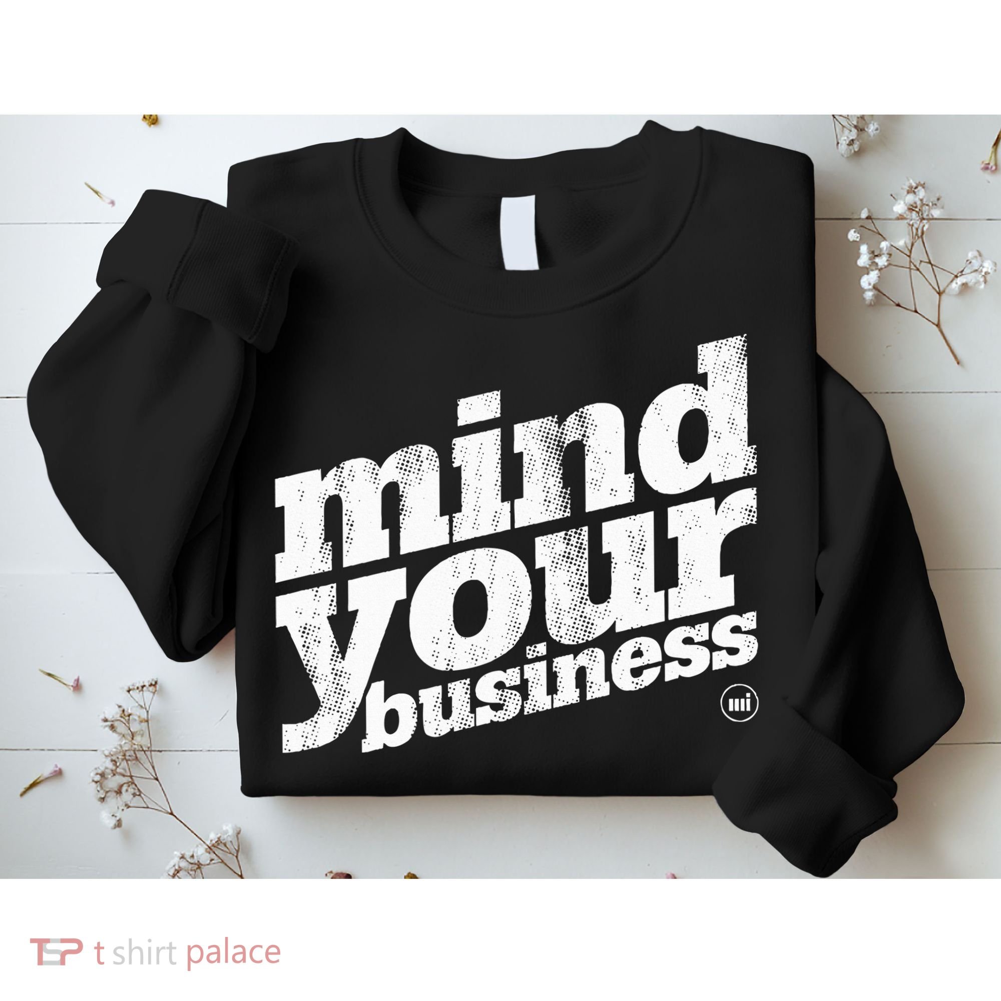 Mind Your Business Sweatshirt