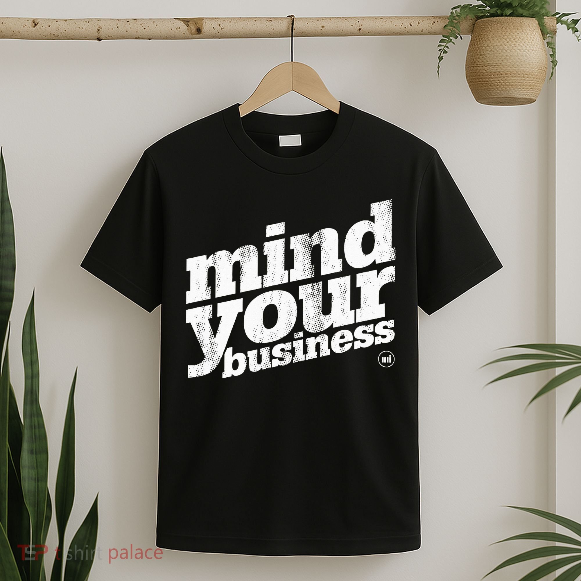 Mind Your Business T-Shirt