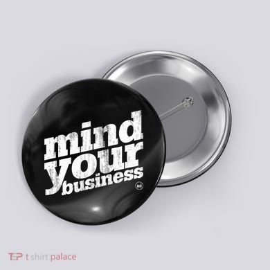 Mind Your Business Button