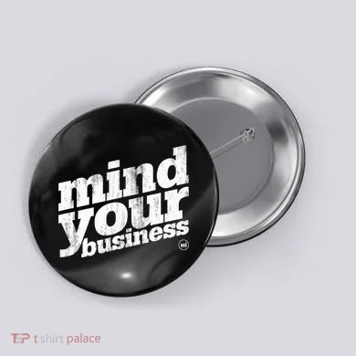 Mind Your Business Button