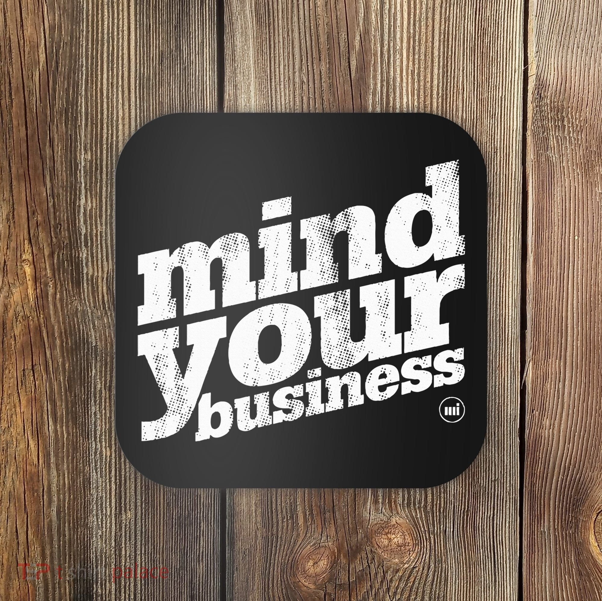Mind Your Business Coaster