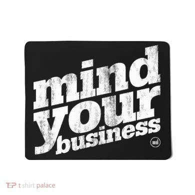 Mind Your Business Mousepad