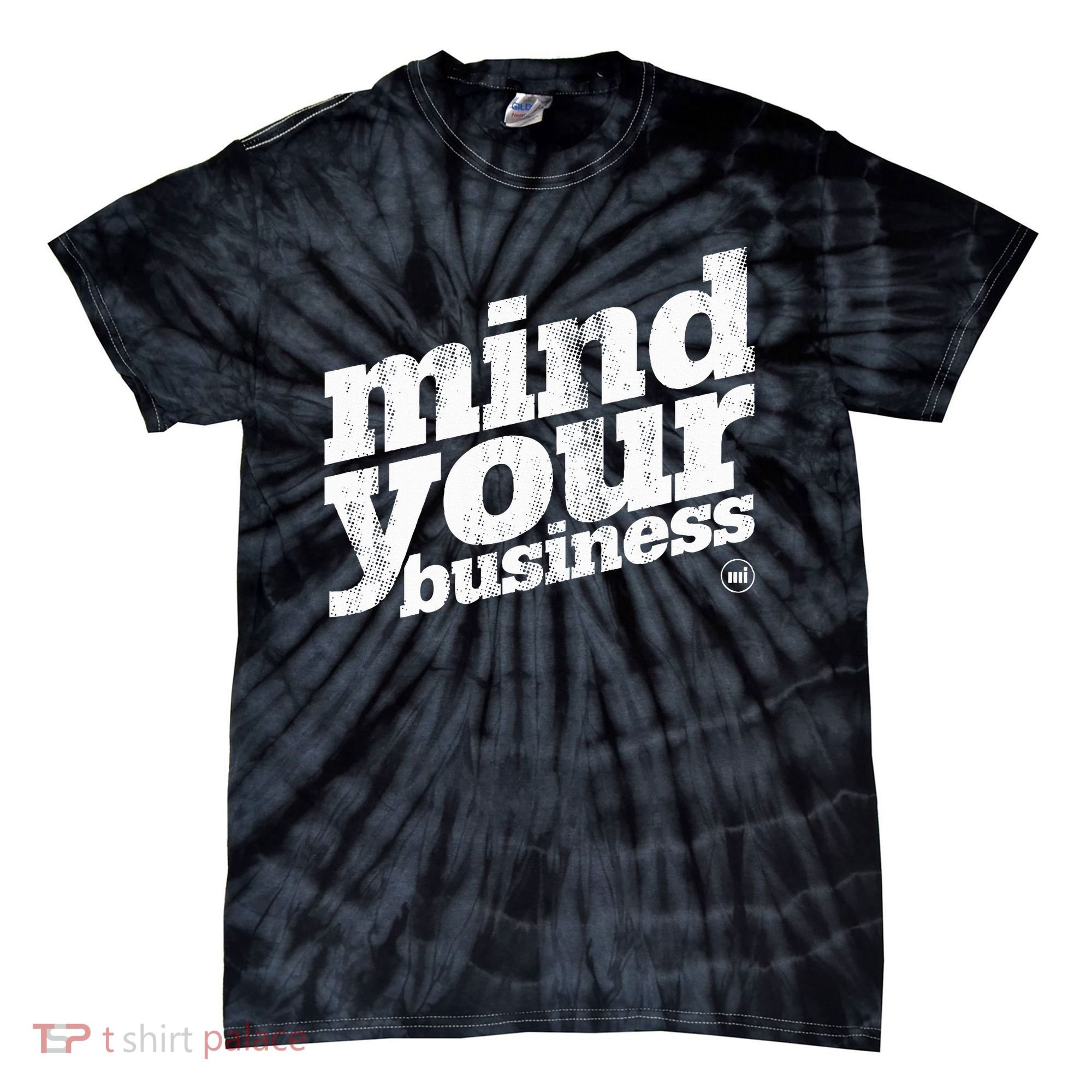 Mind Your Business Tie-Dye T-Shirt