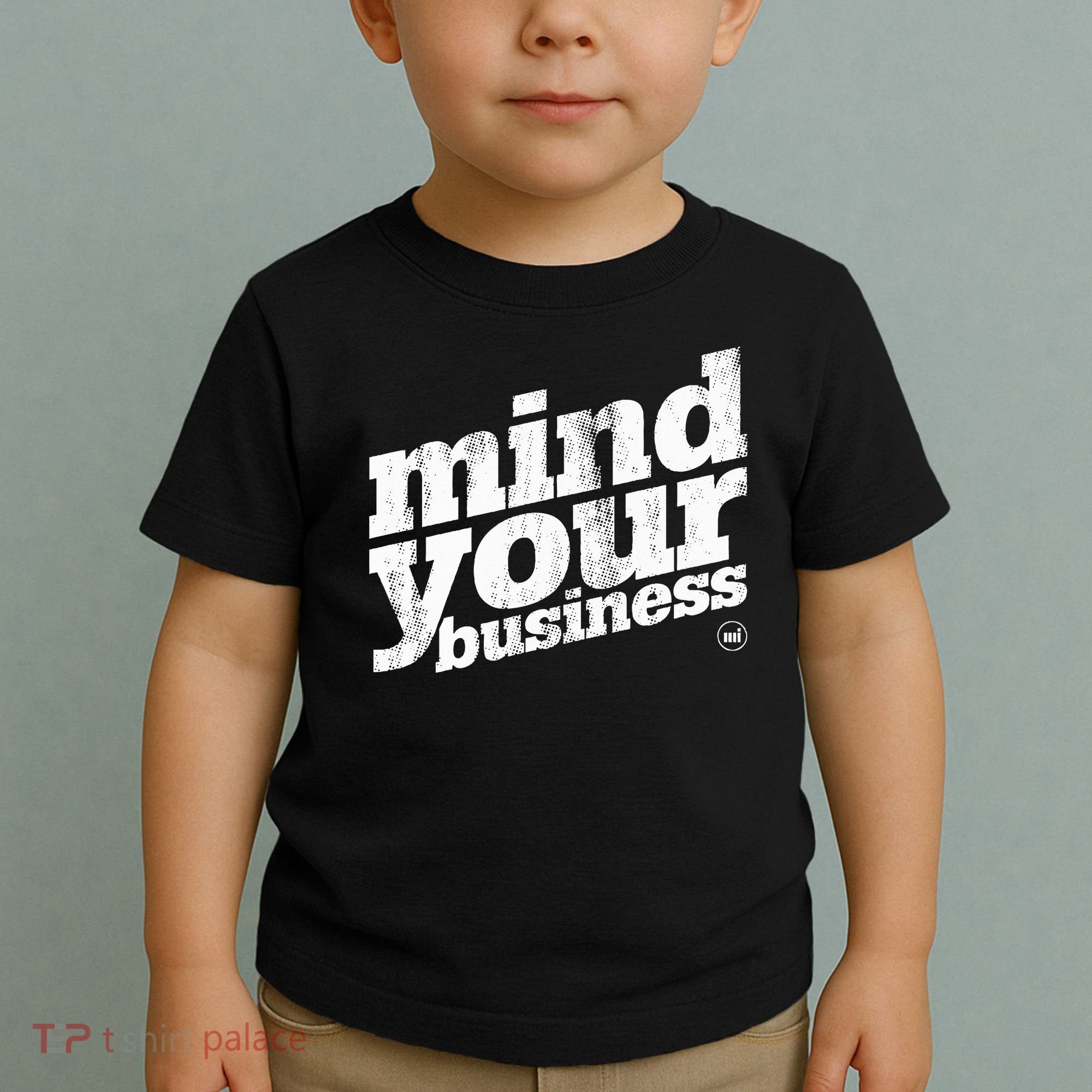 Mind Your Business Toddler T-Shirt