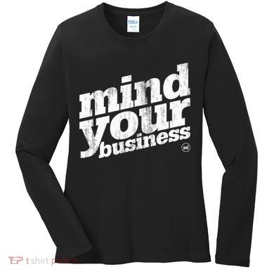 Mind Your Business Women's Long Sleeve Shirt