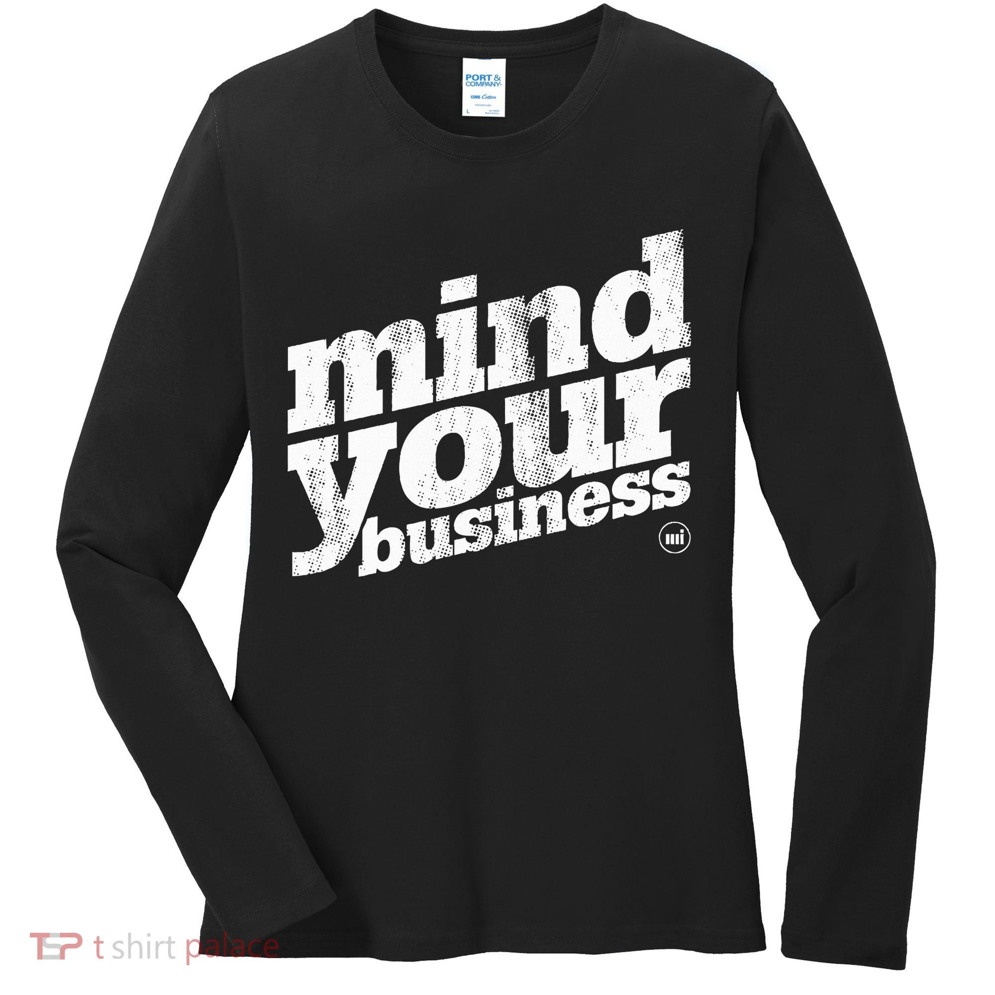 Mind Your Business Women's Long Sleeve Shirt
