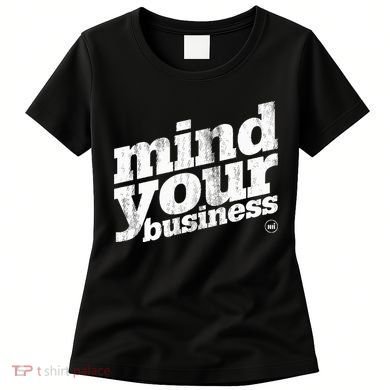 Mind Your Business Women's T-Shirt