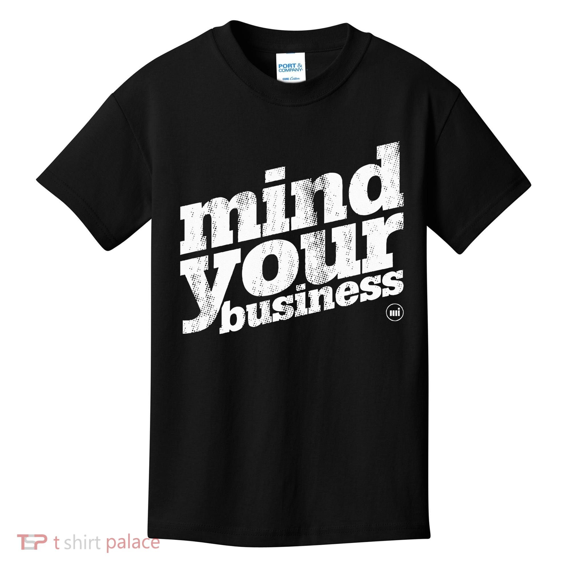 Mind Your Business Kids T-Shirt