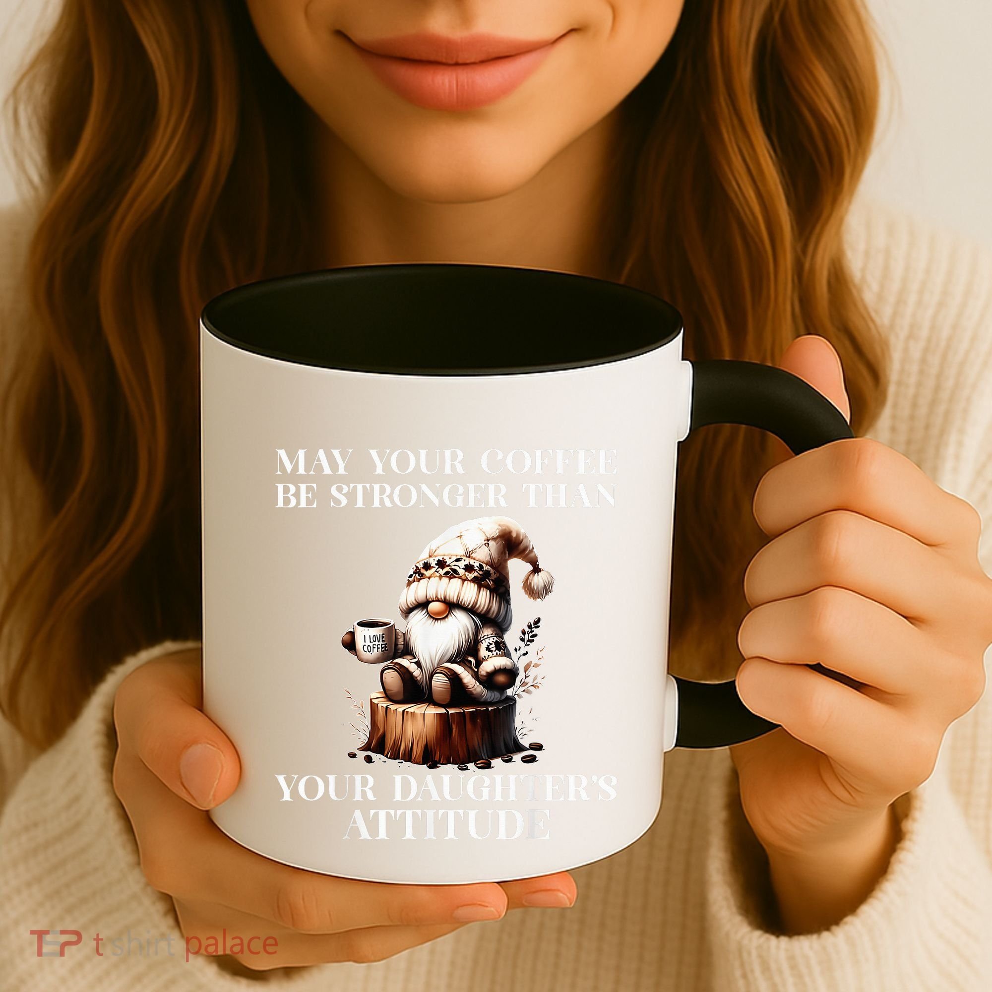 May Your Coffee Be Stronger Than Your DaughterS Attitude Coffee Mug