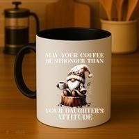 May Your Coffee Be Stronger Than Your DaughterS Attitude Coffee Mug thumb 4