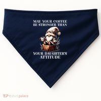 May Your Coffee Be Stronger Than Your DaughterS Attitude USA-Made Doggie Bandana thumb 0