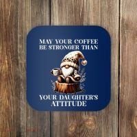 May Your Coffee Be Stronger Than Your DaughterS Attitude Coaster thumb 0
