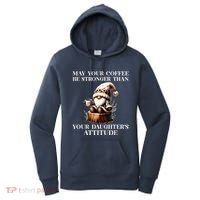 May Your Coffee Be Stronger Than Your DaughterS Attitude Women's Hoodie thumb 0
