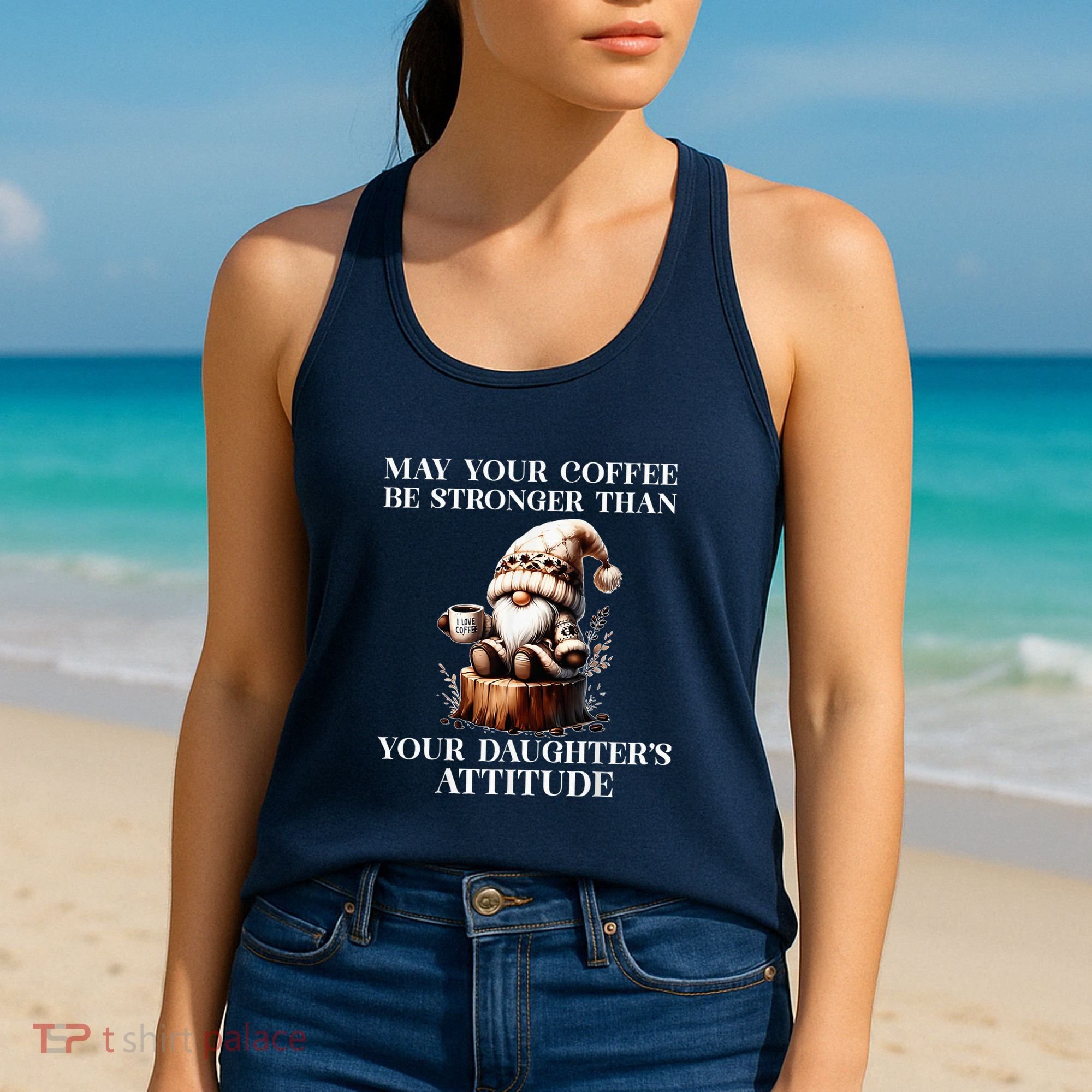 May Your Coffee Be Stronger Than Your DaughterS Attitude Women's Tank Top