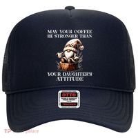 May Your Coffee Be Stronger Than Your DaughterS Attitude Hat thumb 0