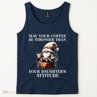 May Your Coffee Be Stronger Than Your DaughterS Attitude Tank Top thumb 2