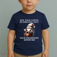 May Your Coffee Be Stronger Than Your DaughterS Attitude Toddler T-Shirt thumb 2