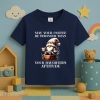 May Your Coffee Be Stronger Than Your DaughterS Attitude Toddler T-Shirt thumb 3