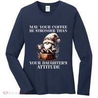 May Your Coffee Be Stronger Than Your DaughterS Attitude Women's Long Sleeve Shirt thumb 0