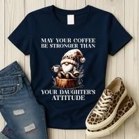 May Your Coffee Be Stronger Than Your DaughterS Attitude Women's T-Shirt thumb 3