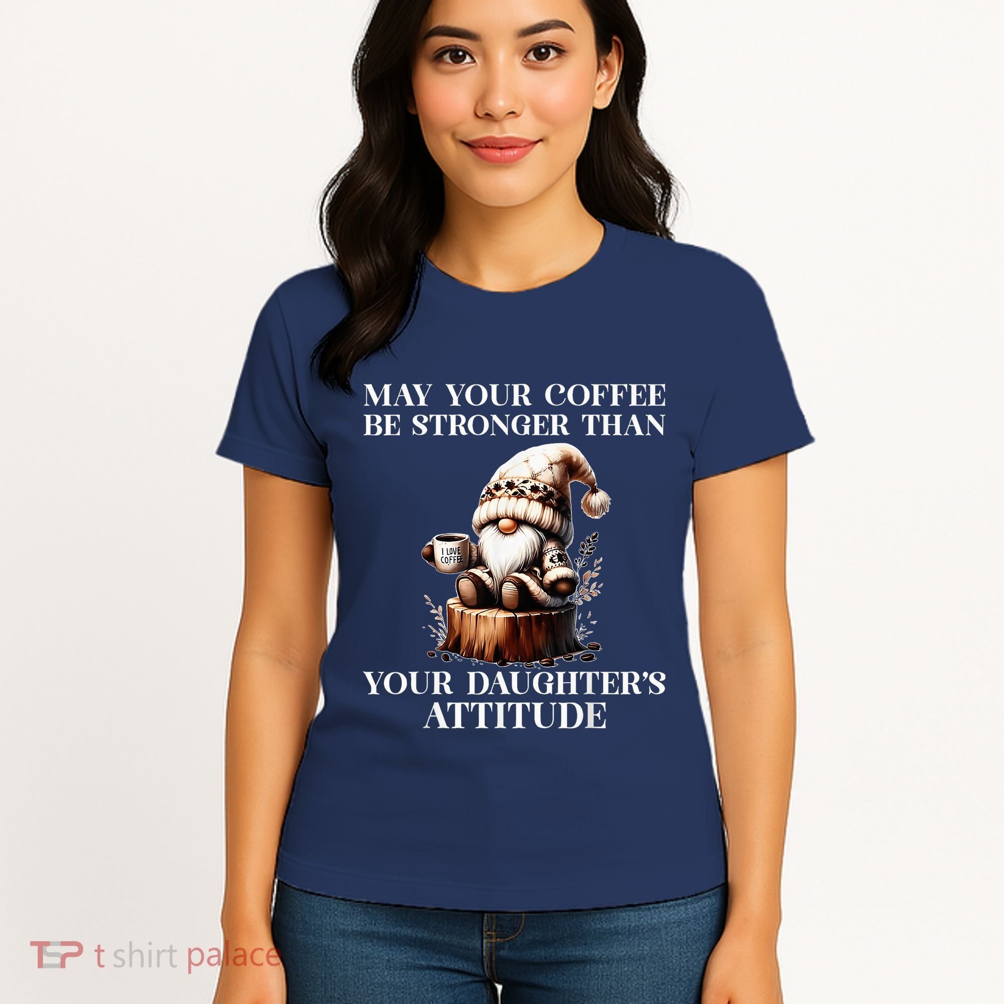 May Your Coffee Be Stronger Than Your DaughterS Attitude Women's T-Shirt