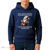 May Your Coffee Be Stronger Than Your DaughterS Attitude Kids Hoodie thumb 4