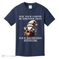 May Your Coffee Be Stronger Than Your DaughterS Attitude Kids T-Shirt thumb 0