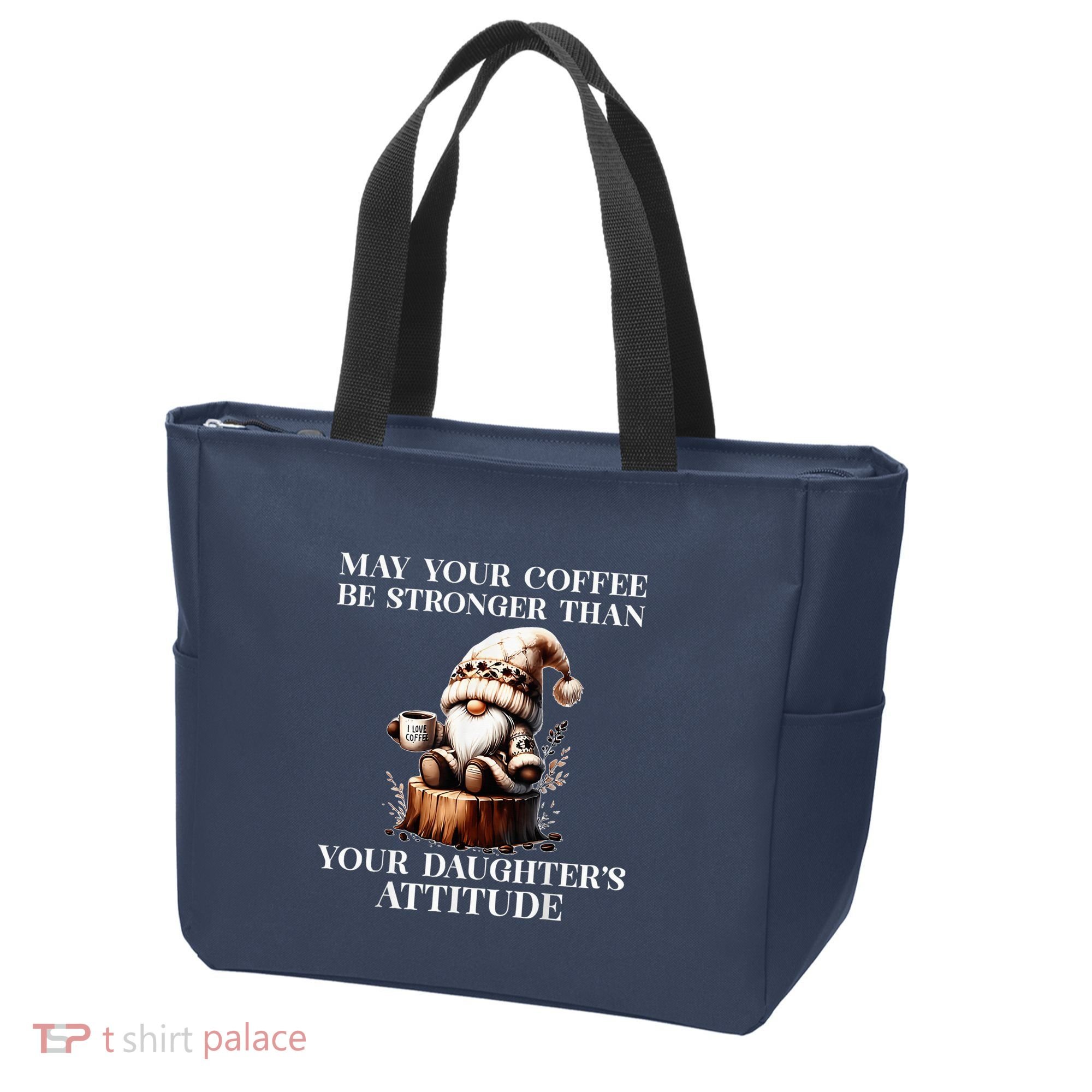 May Your Coffee Be Stronger Than Your DaughterS Attitude Tote Bag